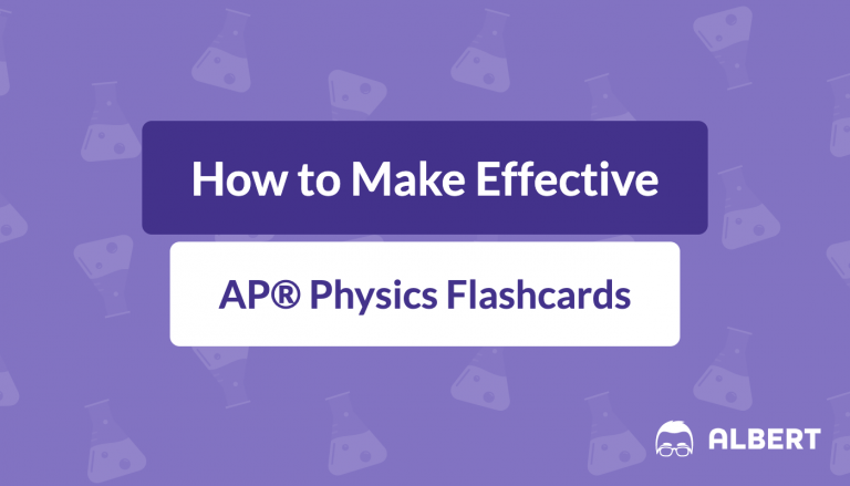 How to Make Effective AP® Physics Flashcards