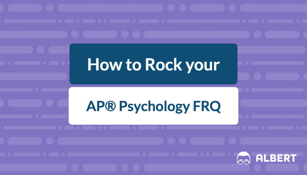 How to Rock your AP® Psychology FRQ