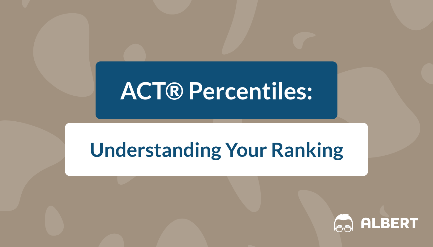 ACT® Percentiles: Understanding Your Ranking
