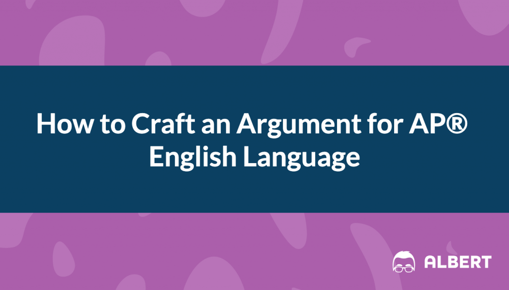 how_to_craft_an_argument_for_ap_english_language