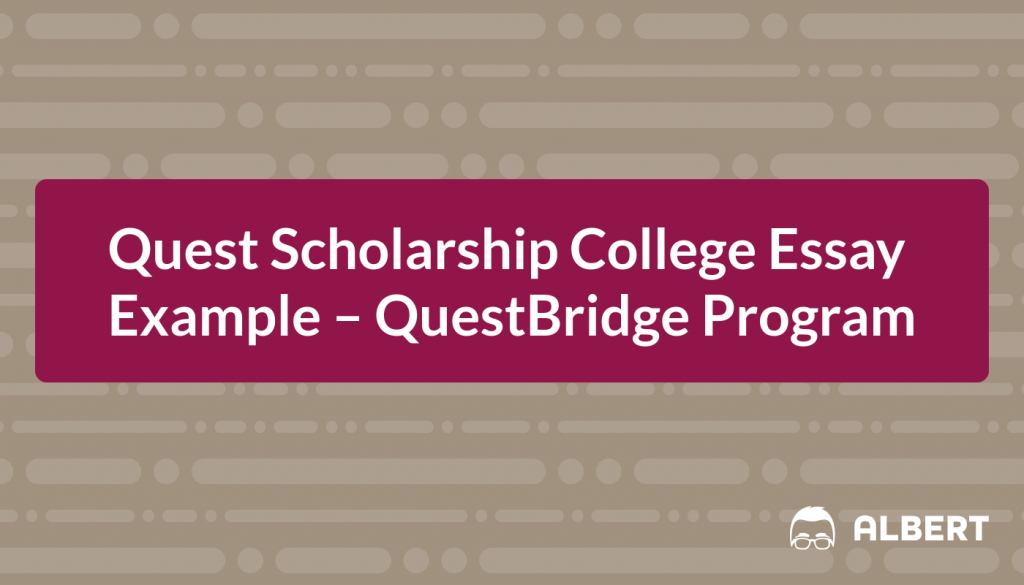 Quest Scholarship College Essay Example - QuestBridge Program