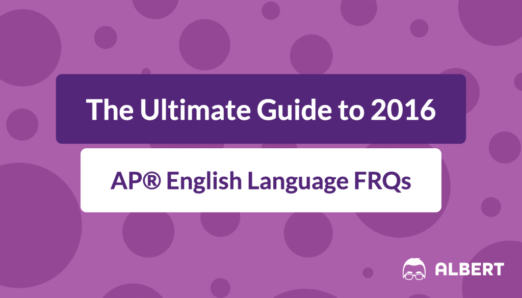 the_ultimate_guide_to_2016 AP® English language frqs