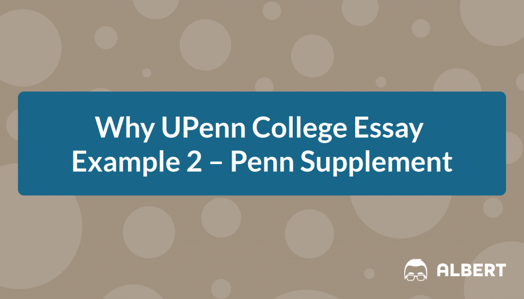 Why UPenn College Essay Example 2 - Penn Supplement