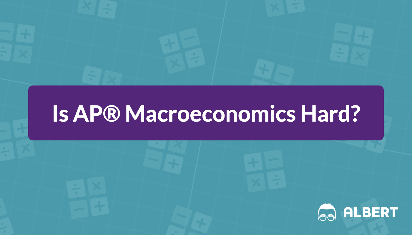 Is AP® Macroeconomics Hard?