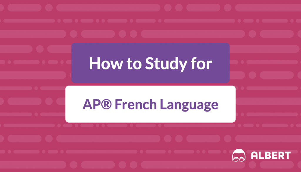 How to Study for AP® French Language