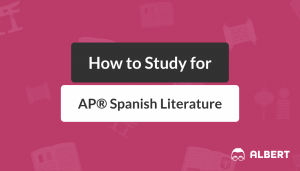 How to Study for AP® Spanish Literature