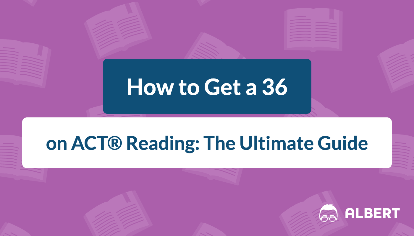 how to get a 36 on ACT® reading