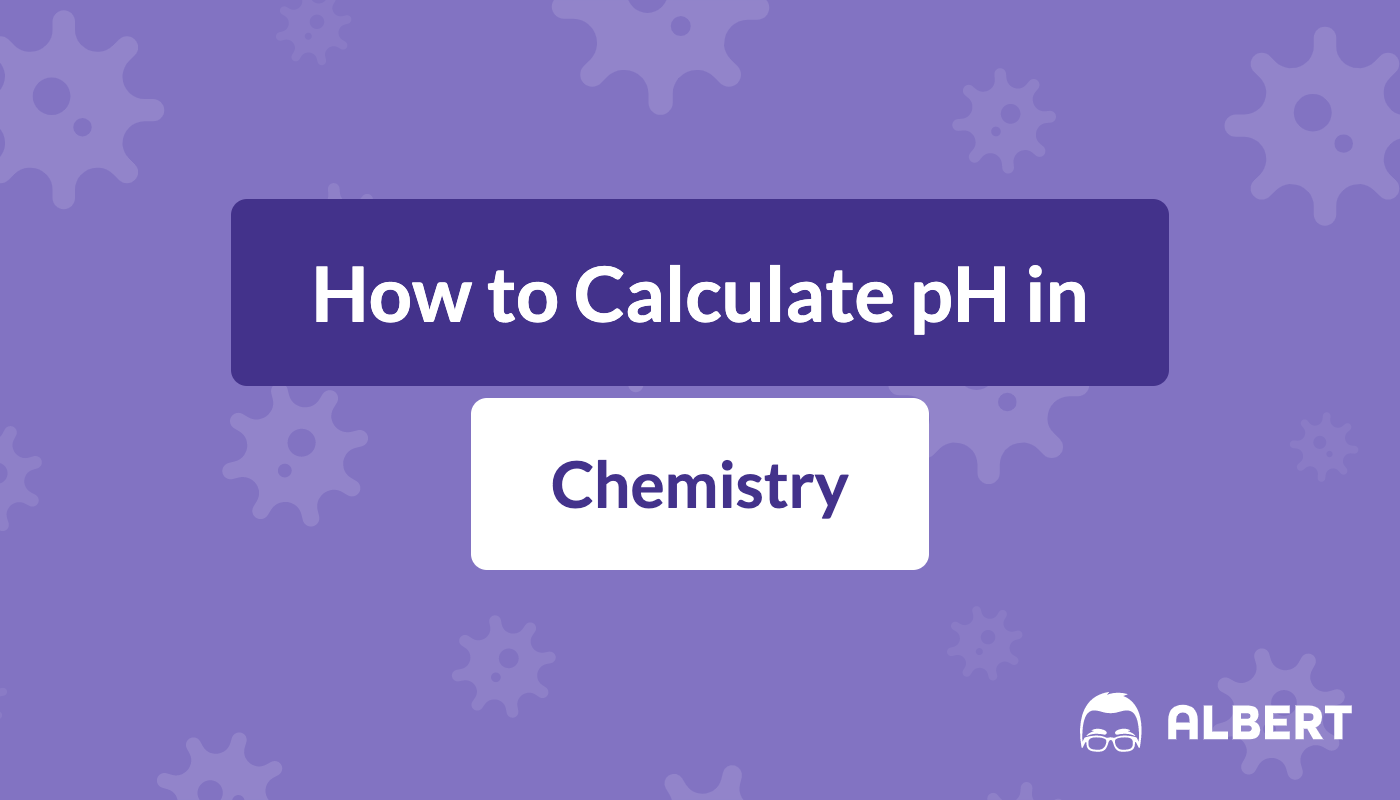 How To Calculate Ph In Chemistry Albert Io