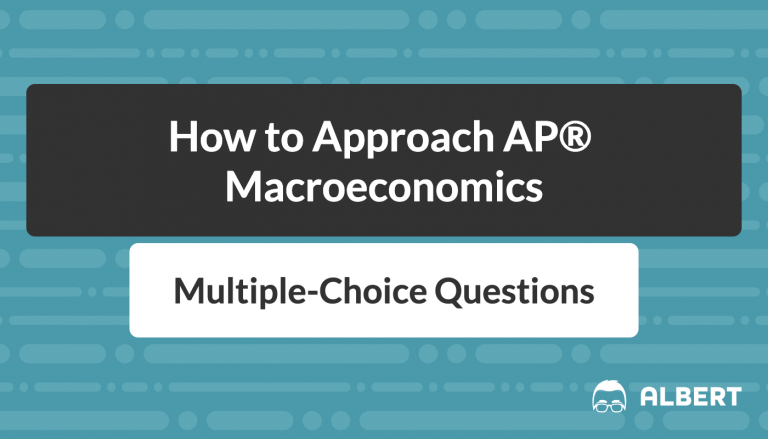 How to Approach AP® Macroeconomics Multiple-Choice Questions