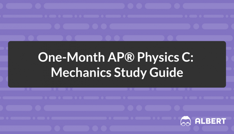 One-Month AP® Physics C: Mechanics Study Guide