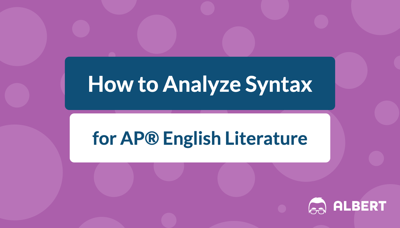 How to Analyze Syntax for AP® English Literature | Albert.io