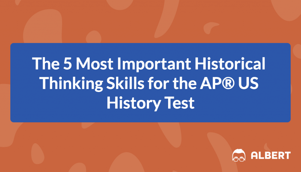 Important Historical Thinking Skills for the AP® US History