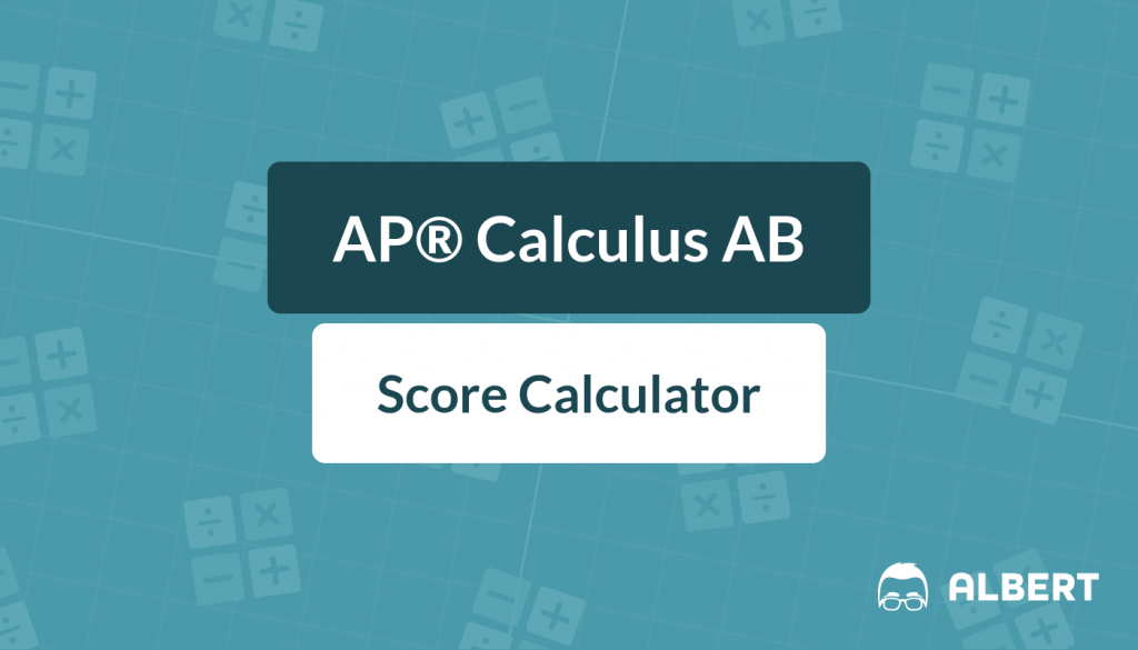 ap-calculus-ab-score-calculator-for-2022-albert-io