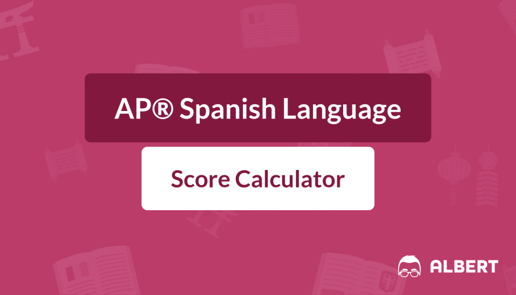 AP® Spanish Language Score Calculator