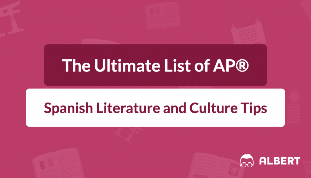 The Ultimate List of AP® Spanish Literature and Culture Tips