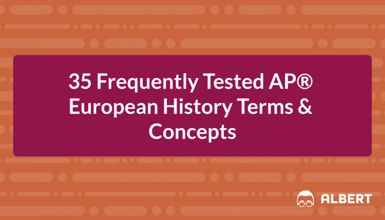 35 Frequently Tested AP® European History Terms & Concepts