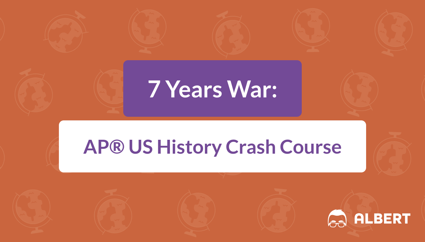 7 Years War: AP® US History Crash Course