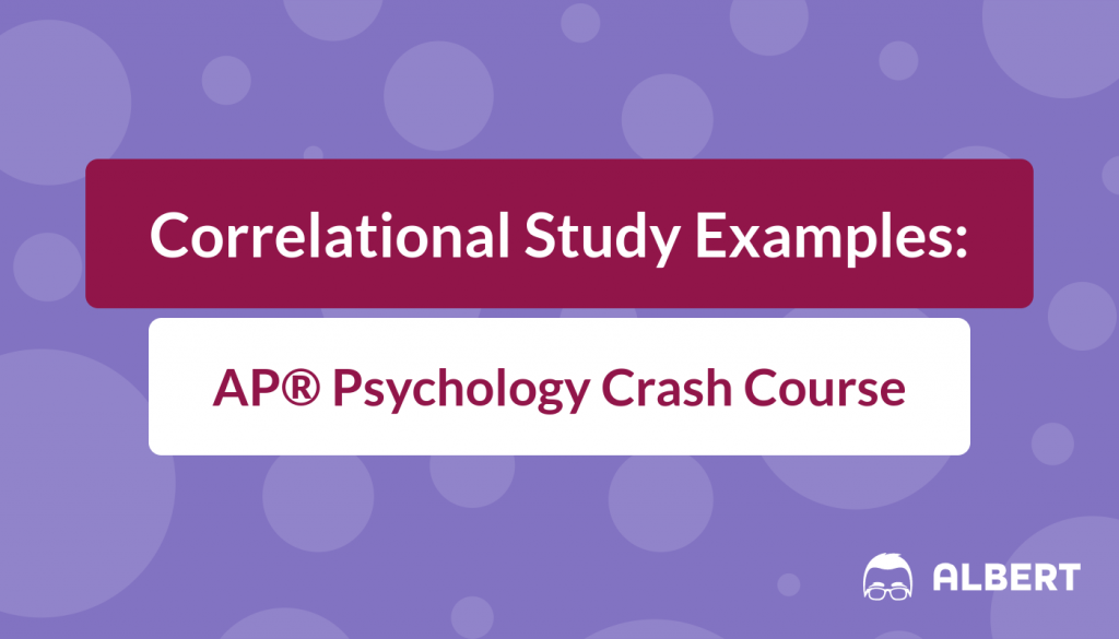 Correlational Study Examples - AP® Psychology Crash Course