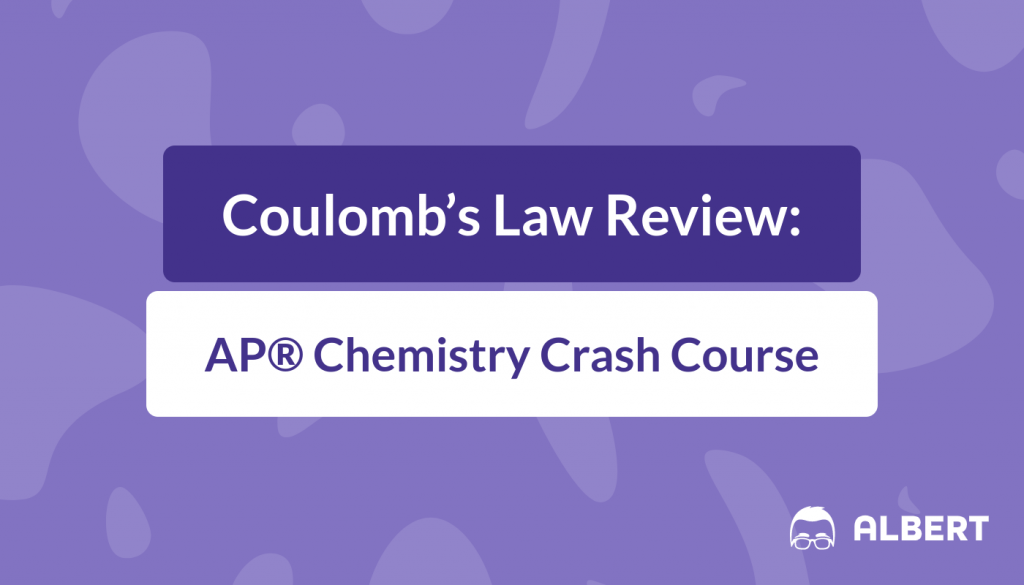 Coulomb's Law Review - AP® Chemistry Crash Course