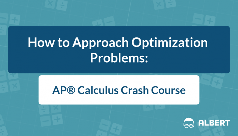 How to Approach Optimization Problems - AP® Calculus Crash Course