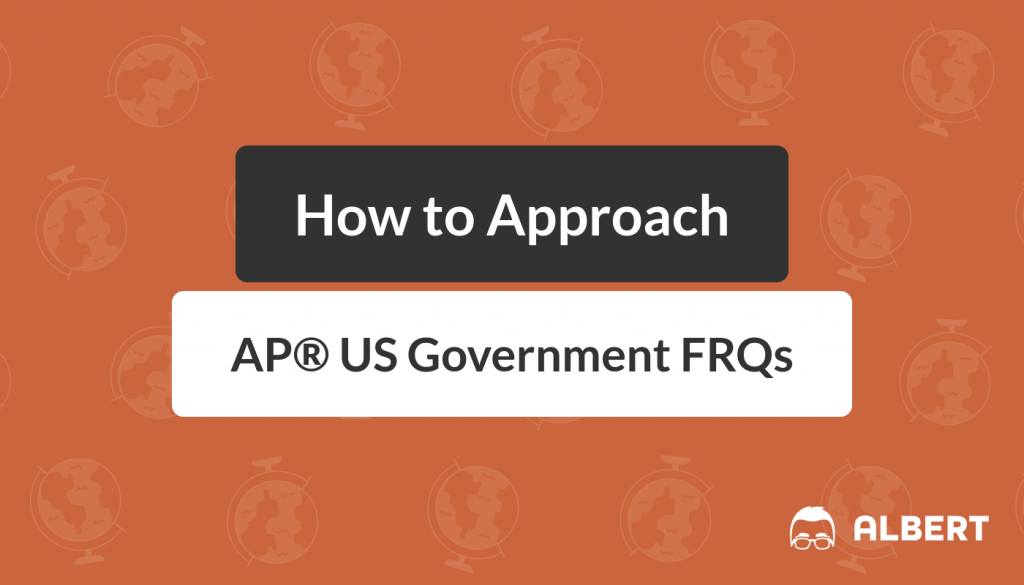 How to Approach AP® US Government FRQs Albert.io