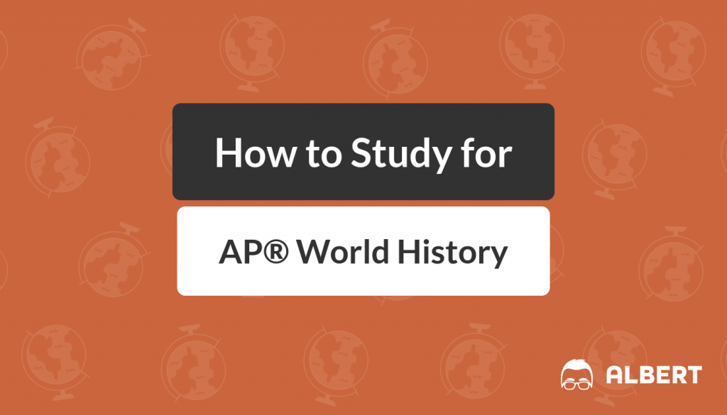How to Study for AP® World History