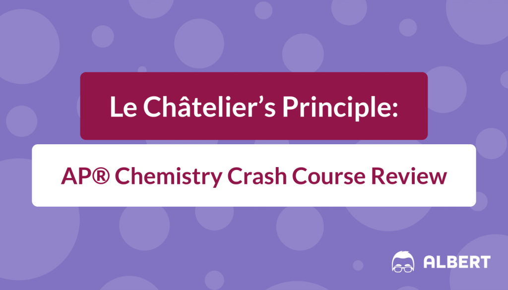 Le Châtelier's Principle - AP® Chemistry Crash Course Review