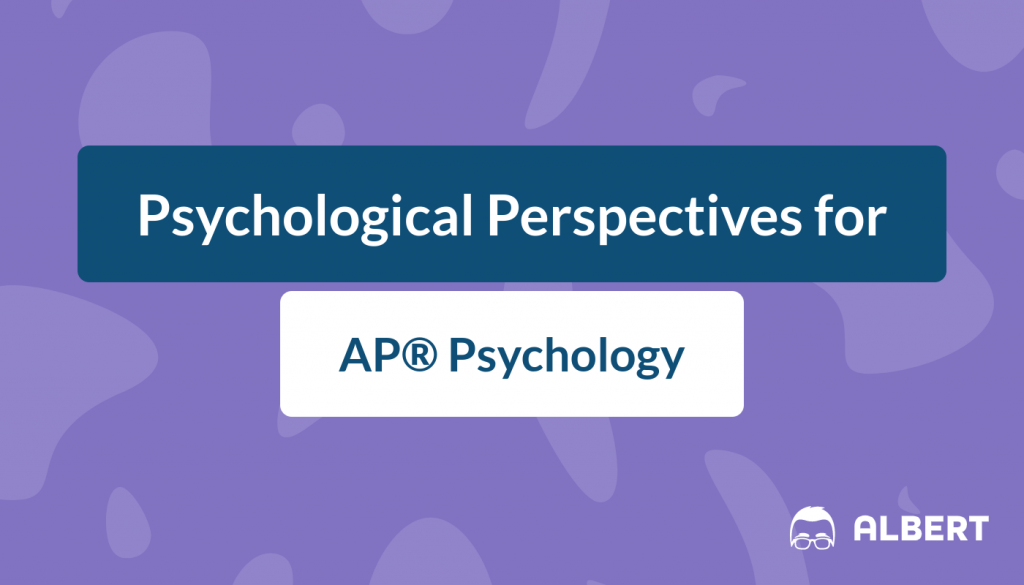 Psychological Perspectives for AP® Psychology