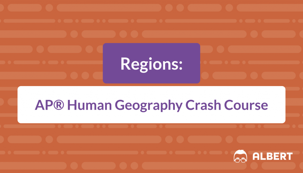 Regions - AP® Human Geography Crash Course