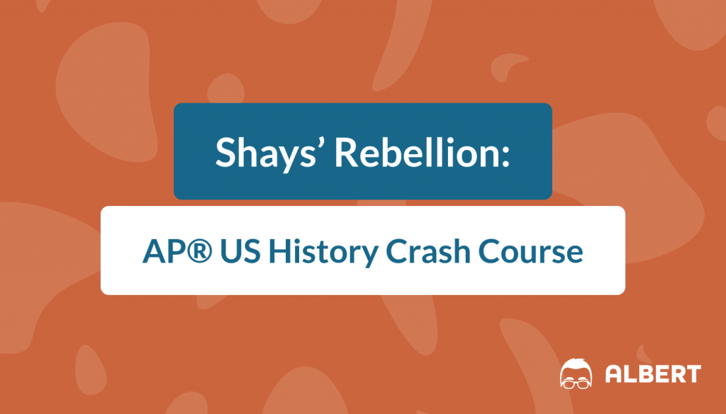 Shays' Rebellion - AP® US History Crash Course