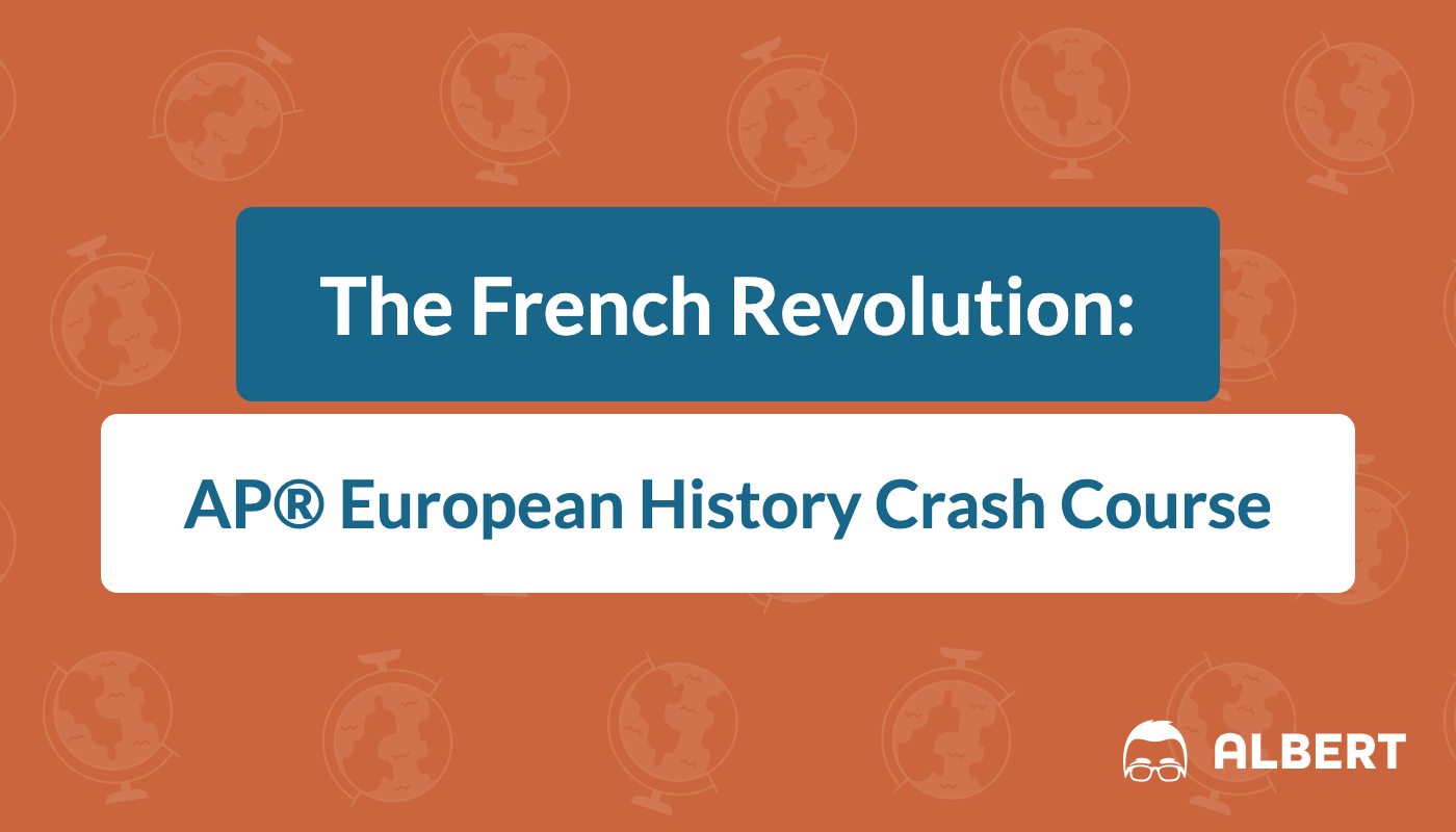 The French Revolution AP® European History Crash Course