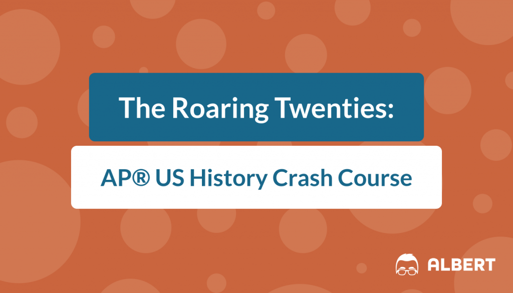 The Roaring Twenties - AP® US History Crash Course