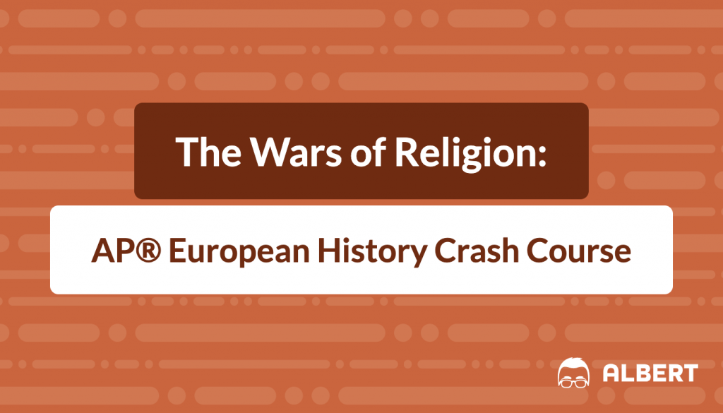 The Wars of Religion: AP® European History Crash Course