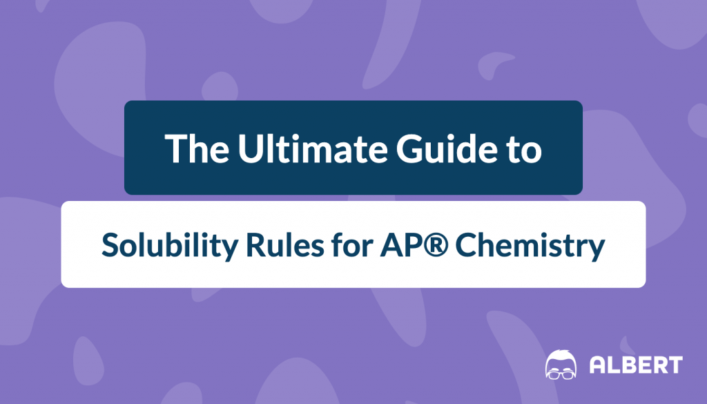 The Ultimate Guide to Solubility Rules for AP® Chemistry