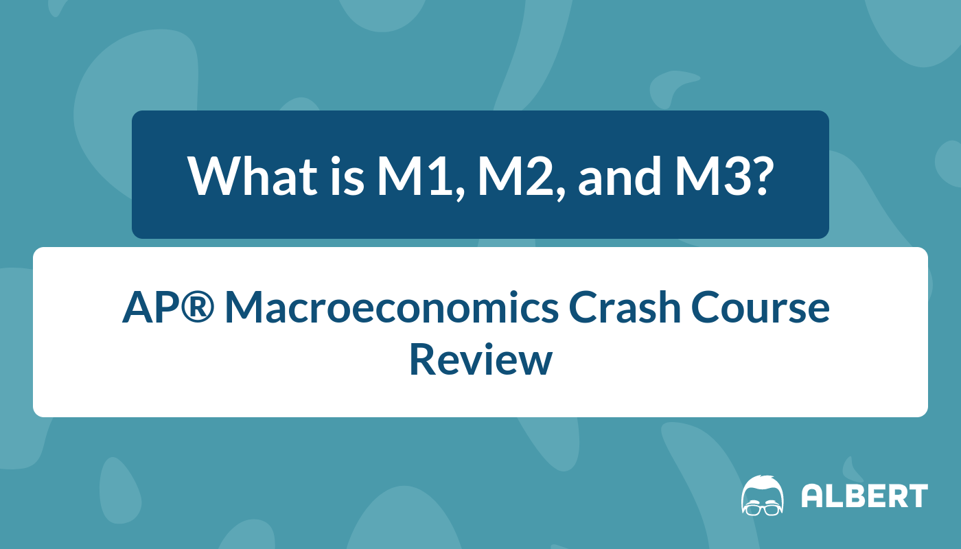 What Is M1 M2 And M3 Ap Macroeconomics Crash Course Albert Io