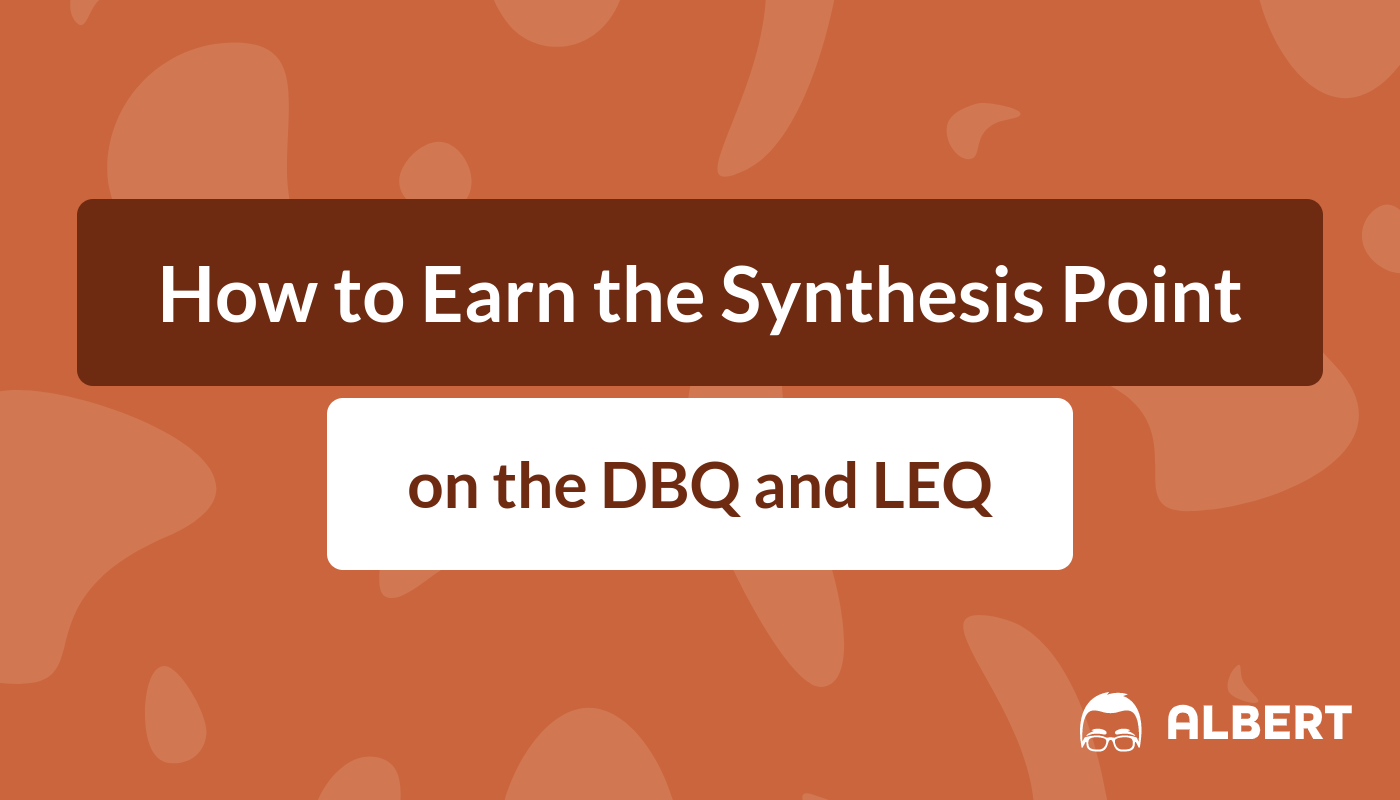 How to Earn the Synthesis Point on the DBQ and LEQ  Albert.io