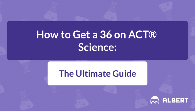 How to Get a 36 on ACT Science: The Ultimate Guide