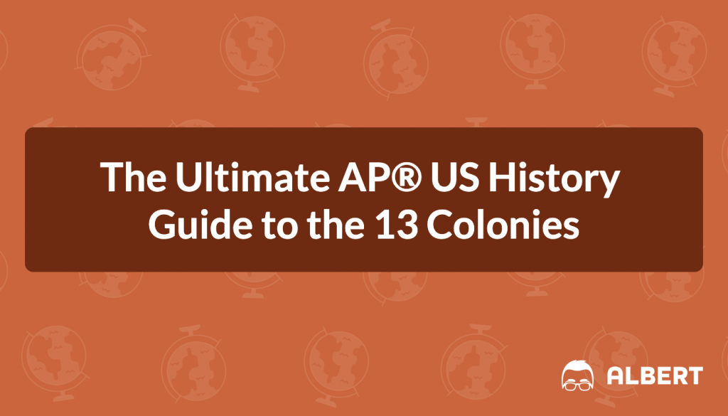 The Ultimate AP® US History Guide to the 13 Colonies