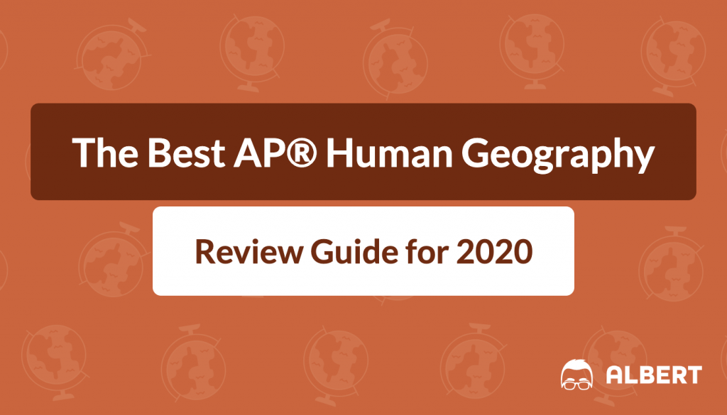 The Best AP® Human Geography Review Guide for 2021 Albert Resources
