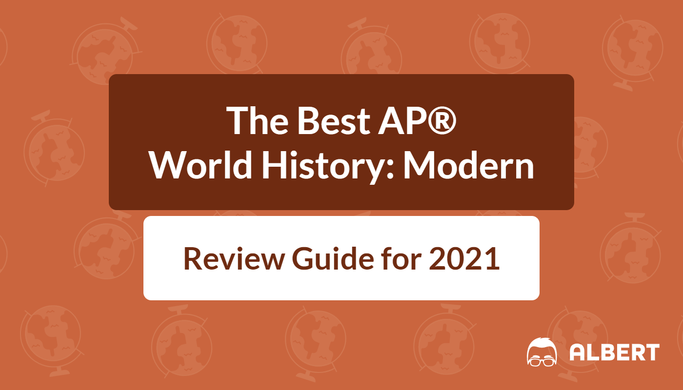 The Best Ap World History Modern Review Guide For 2021 Albert Resources