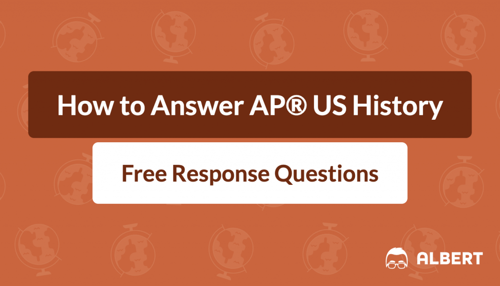 how to answer AP® US History free response questions