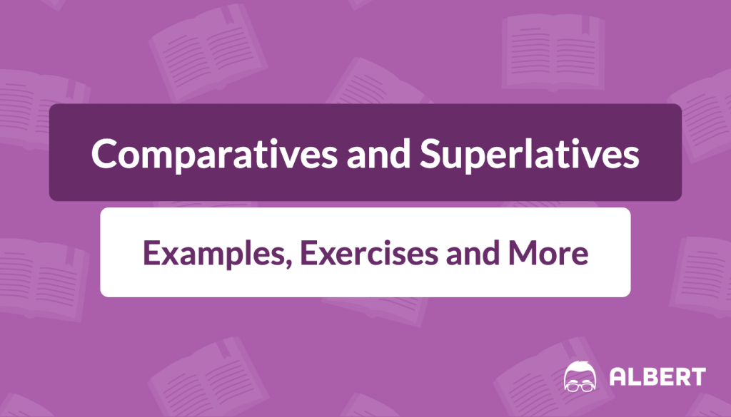 Comparatives Superlatives: Definition, Exercises | Albert.io