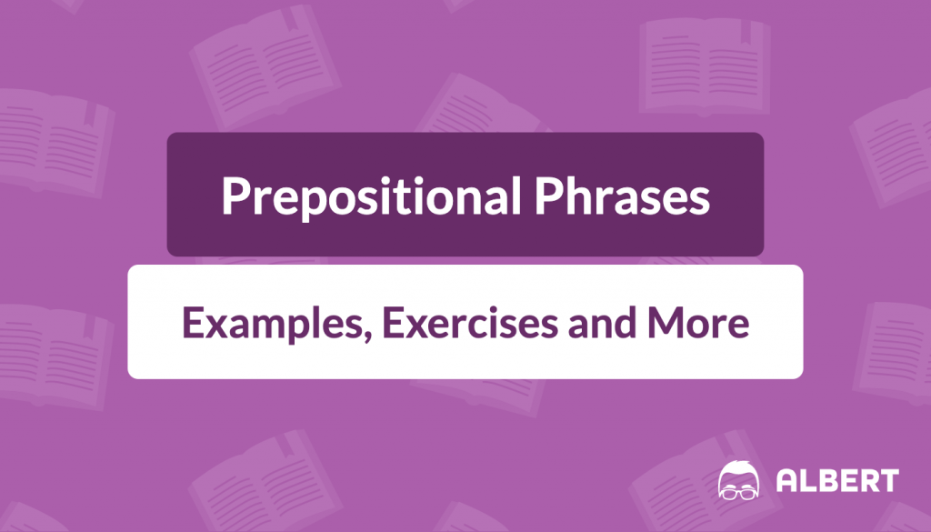 Prepositional Phrases Definition Examples Exercises Albert io