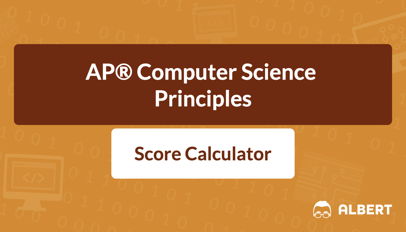 ap-computer-science-principles-score-calculator-for-2022-albert-io