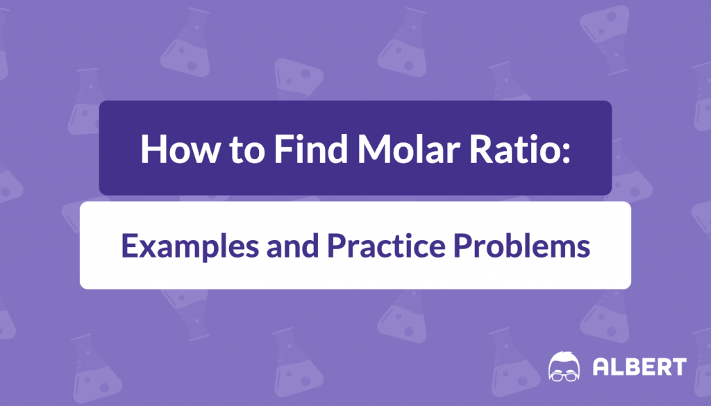 How to find molar ratio: examples and practice problems