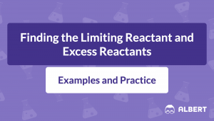 Learn how to find the limiting reactant and how to find the excess reactants using our guide with examples and practice problems.