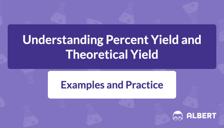 Explore percent yield and theoretical yield through definition, percent yield formula, examples, and practice problems.